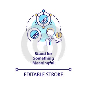 Stand for something meaningful concept icon