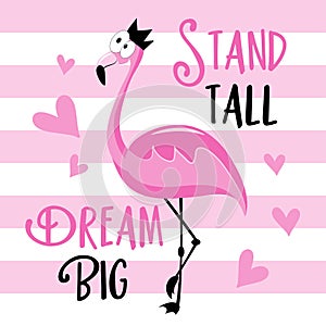 Stand Tall Dream Big- motivational text with cute flamingo, isolated on striped backgound. photo