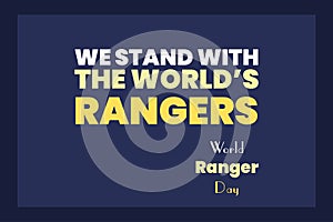 We Stand with the World`s Rangers. World Ranger Day.