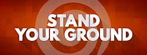 Stand Your Ground text quote, concept background