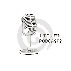 Standing microphone and lettering Life with podcasts.