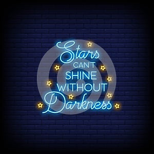 Stars cant shine without darkness Neon Signs Style Text Vector