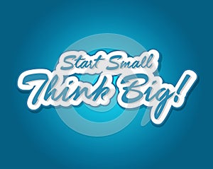 Start small think big quote illustration design