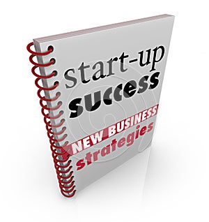 Start-Up Success New Business Strategy Advice Book