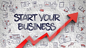 Start Your Business Drawn on White Brick Wall.