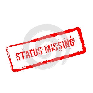 Status missing red rubber stamp isolated on white.