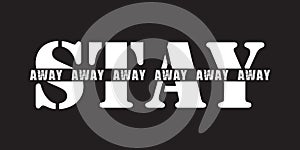 Stay away - Vector illustration design for banner, t shirt graphics, fashion prints, slogan tees, stickers, cards, posters