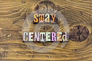 Stay centered faith spiritual believe love calm positive thinking photo