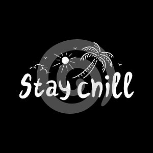 STAY CHILL POSTER WHITE BLACK photo