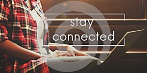 Stay Connected Interact Network Sharing Social Concept