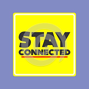 STAY CONNECTED word on education, inspiration and motivation concepts