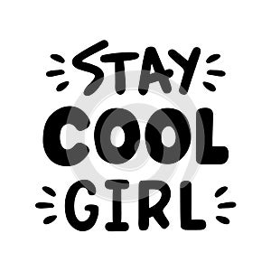 Stay cool girl.