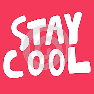 Stay cool. Valentines day Sticker for social media content about love. Vector hand drawn illustration design.