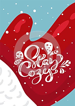 Stay Cozy Christmas vector scandinavian calligraphic vintage text on red mitten of Santa Claus. Greeting card template