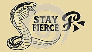 Stay Fierce cobra vector, powerful snake design, motivational animal art illustration vector design Generative AI photo