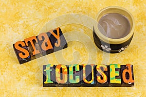 Stay focused motivation focus plan prepare design success