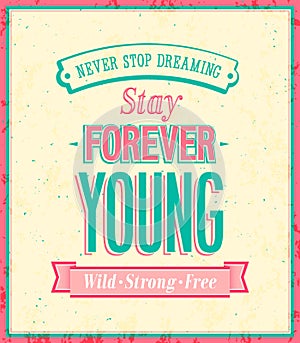 Stay forever young inscription on beautiful backgr