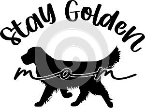 Stay golden mom, dog paw, dog, animal, pet, vector illustration file