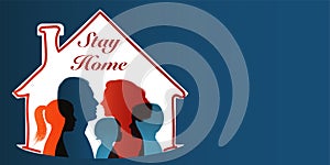 Stay home awareness campaign. Covid-19 coronavirus infection prevention. Families staying at home. Quarantine. Epidemic and pandem