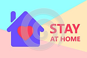 Stay at home campaign with house and heart inside on blue pink colored background. Stayhomesign for pandemic corona virus disease