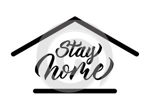 Stay home - hand lettering with house shape design. Vector calligraphic inscription.