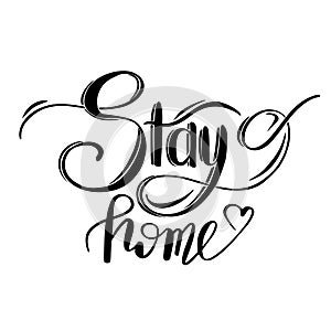 Stay home. Handwriting brush lettering. Selfisolation during a pandemic. Quarantine at home. Vector calligraphic quote