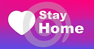 Stay home, heart purple and pink color , home sticker symbol vector