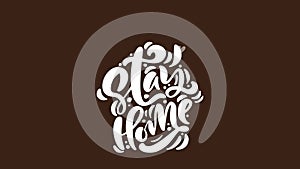 Stay home logo animation calligraphy text in form of house on brown background. to reduce risk of infection virus