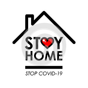 Stay home logo and line icon with house and heart inside, Stay home quote typography design is Coronavirus COVID-19 protection.