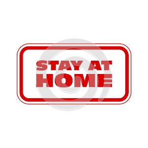 Stay at home - placard, call to self isolation and quarantine