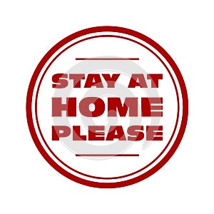 Stay at home please - quarantine sign or sticker