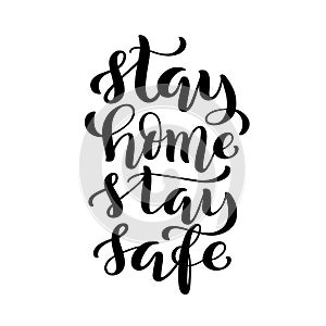 Stay home stay safe - Lettering handdrawn typography poster for self quarine times. Health care concept for Covid-19