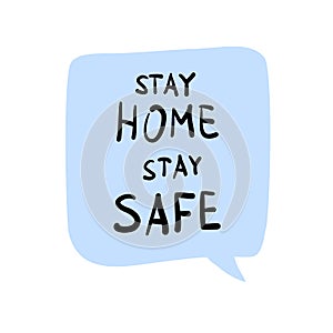 Stay home stay safe message in a speech bubble vector illustration design