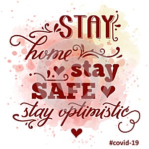 `Stay home, Stay safe, Stay optimistic`-coronavirus advice, Covid-19 poster.