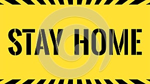 Stay Home Text. Warning Sign. Black Yellow Caution Sign. Quarantine Vector Illustration