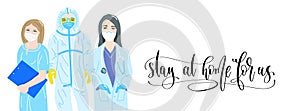 Stay at home for us - hand lettering poster with doctor and nurses - coronavirus covid-19 concept