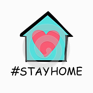 STAY HOME. Vector information symbol of the image of the house and heart and lettering.