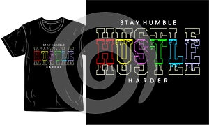 Stay humble hustle harder motivational quotes t shirt design graphic vector