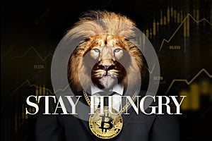 STAY HUNGRY Lion with Bitcoin around his neck, Motivation Business