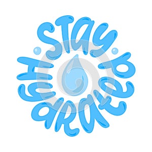 STAY HYDRATED logo stamp quote. Modern design text stay hydrated. Hydrate yourself. Vector illustration