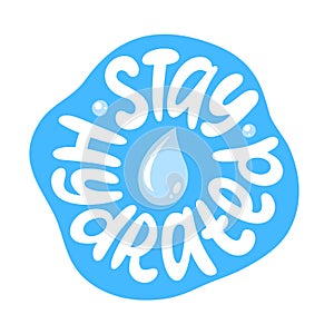 STAY HYDRATED logo stamp quote. Modern design text stay hydrated. Hydrate yourself. Vector illustration