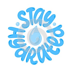STAY HYDRATED logo stamp quote. Modern design text stay hydrated. Hydrate yourself. Vector illustration photo
