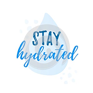 Stay hydrated yourself quote calligraphy text. Vector illustration text hydrate yourself.