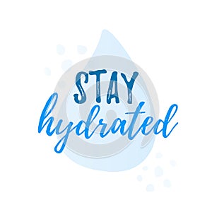 Stay hydrated yourself quote calligraphy text. Vector illustration text hydrate yourself. photo