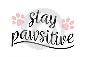 Stay pawsitive