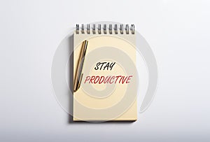 Stay productive inscription. Productivity in business concept