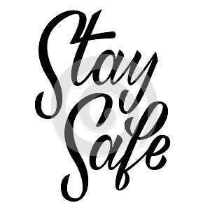 Stay safe hand drawn lettering on white background. Corona virus, covid-19 concept. Safety alert banner. Vector