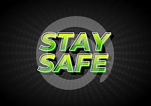 Stay safe. Text effect in 3d look and eye catching colors