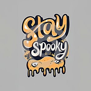 Stay Spooky - A Yellow And White Text