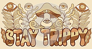 Stay trippy. Vector hand drawn illustration with surrealistic mushroom.